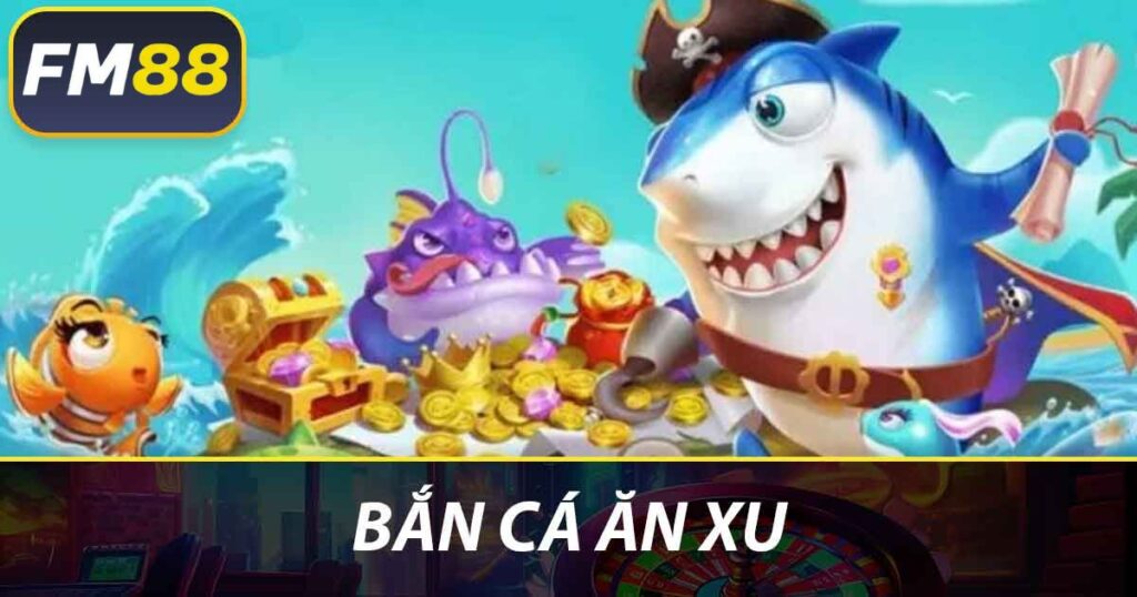Bắn cá ăn xu
