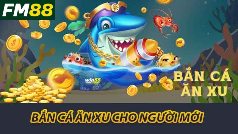 Trò Chơi Bắn Cá Ăn Xu FM88 Cách Chơi Và Mẹo Chiến Thắng 2 Bắn cá ăn xu cho người mới