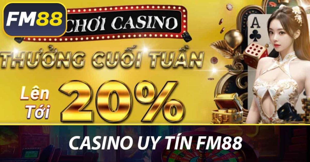 Casino uy tín FM88