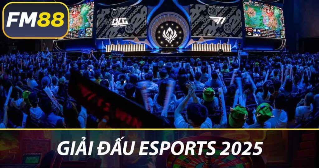 Giải đấu Esports 2025