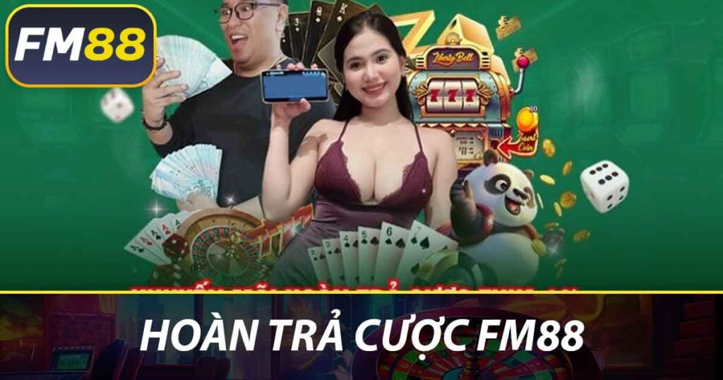 Hoàn trả cược FM88