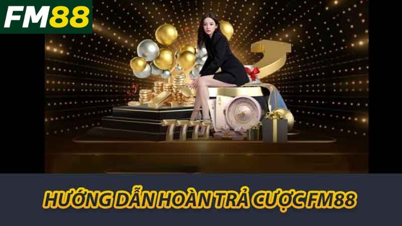 Hướng Dẫn Hoàn Trả Cược FM88 Từng Bước Để Nhận Lại Tiền 2 Hướng dẫn hoàn trả cược FM88