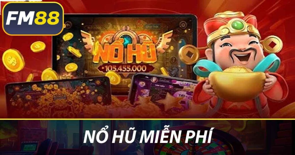 Nổ hũ miễn phí
