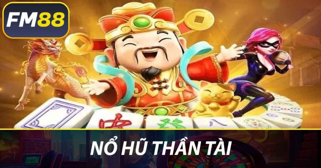 Nổ hũ thần tài