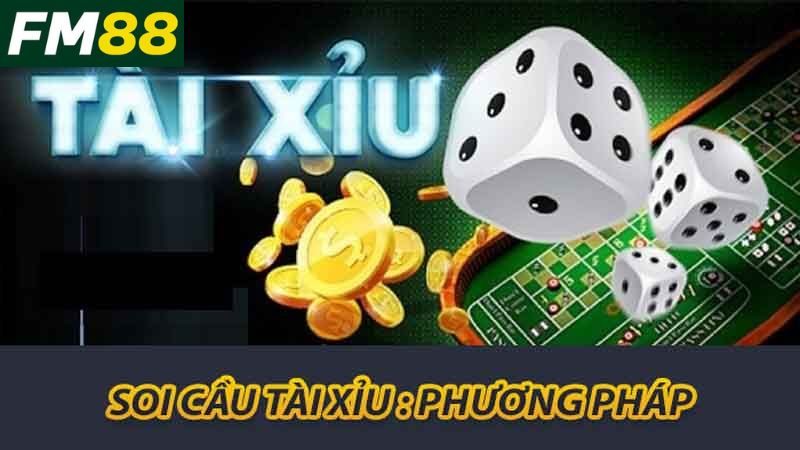 Soi Cầu Tài Xỉu FM88 Bí Quyết Đạt Chiến Thắng Trong Game 2 Soi cầu tài xỉu : Phương pháp