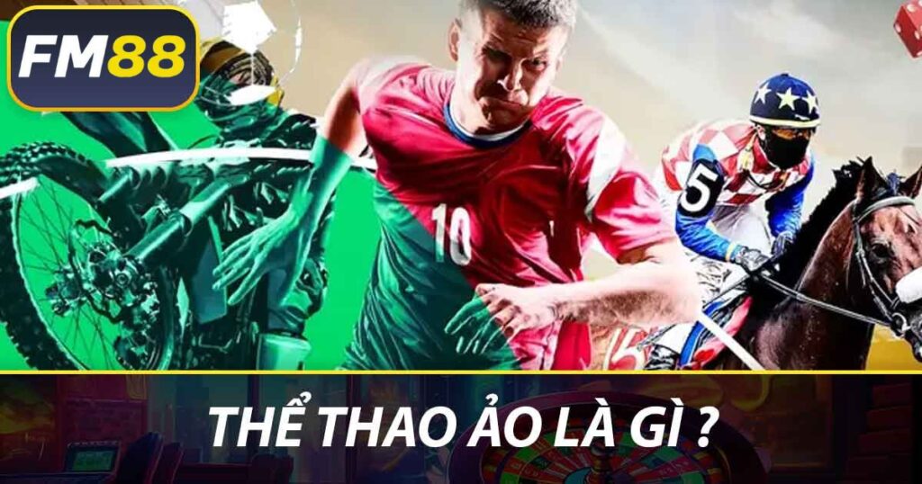 Thể thao ảo là gì ?
